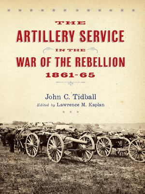cover image of The Artillery Service in the War of the Rebellion, 1861–65
